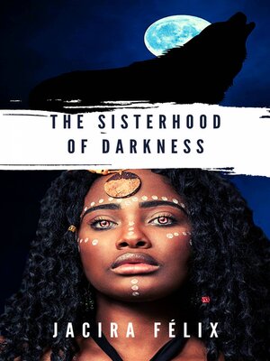 cover image of The Sisterhood of Darkness
